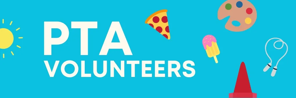 PTA Volunteer Sign Up Sheet for End-of-Year Activities! banner