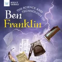 The Science and Technology of Ben Franklin