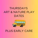 Thursday Series - Art & Nature Play Dates PLUS EARLY CARE (Copy)