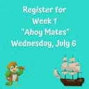 "Ahoy Mates" Week 1 - Wednesday, July 6, 2022