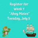 "Ahoy Mates" Week 1 - Tuesday, July 5, 2022