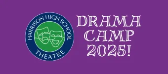 Harrison Theatre Drama Camp 2025 - June 9 - 12 banner