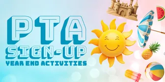 PTA Volunteer Sign Up Sheet for End-of-Year Activities! banner