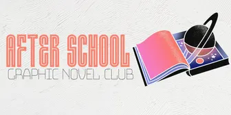 After School Graphic Novel Club banner