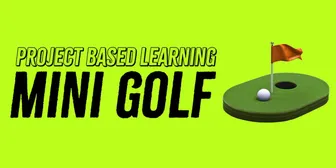 Project Based Learning- Mini Golf banner