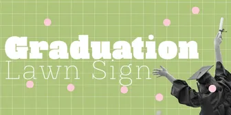 Graduation Lawn Signs banner