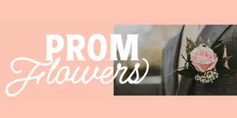 Buy Your Prom Flowers Online! banner