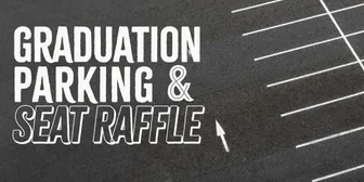 Graduation Parking and Priority Seating Raffle banner