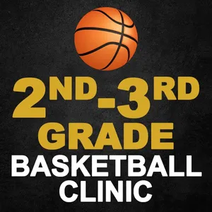 2-3 Grade Basketball Clinic Registration 2024-2025