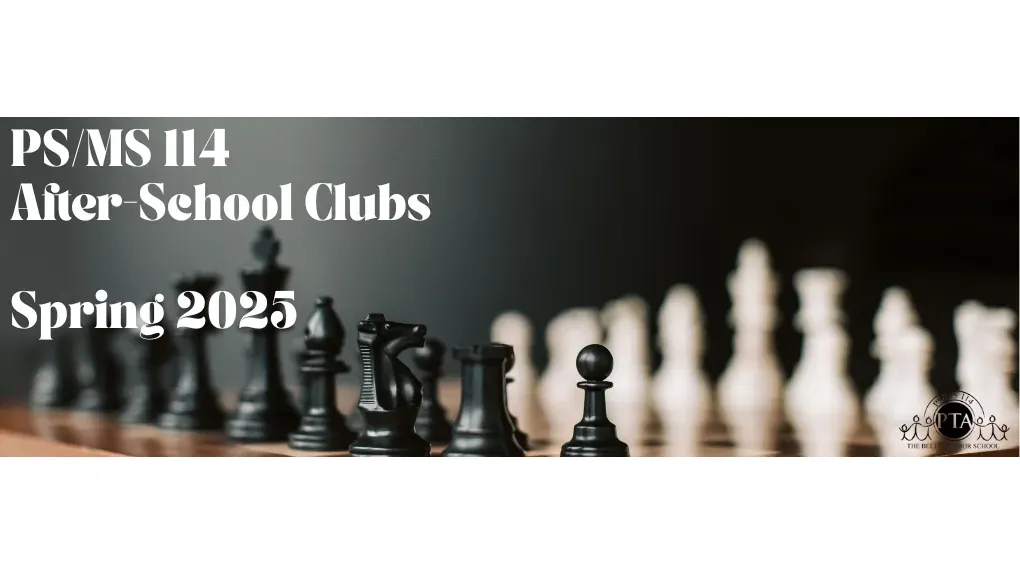 PS/MS 114 AFTER SCHOOL CLUBS - SPRING 2025 banner