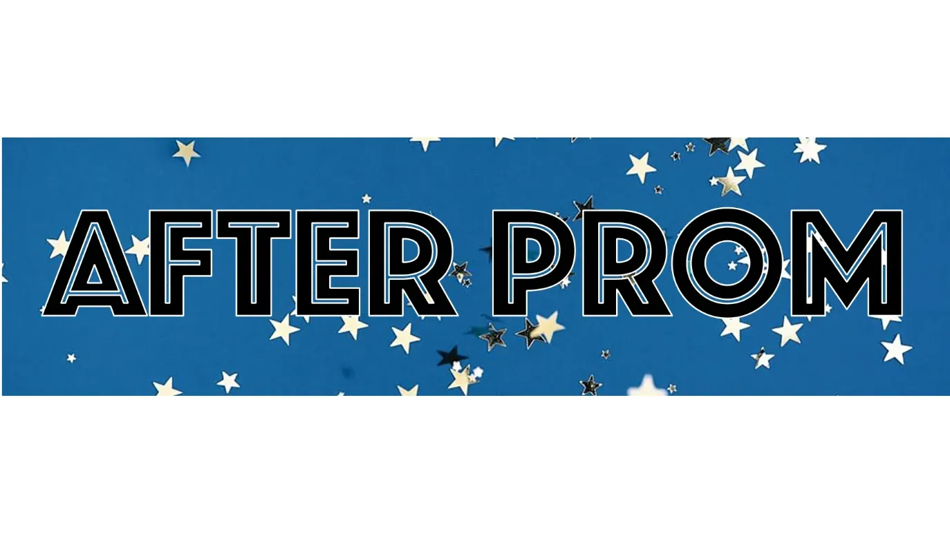 2025 After Prom Volunteer Opportunities - April 26, 2025 banner