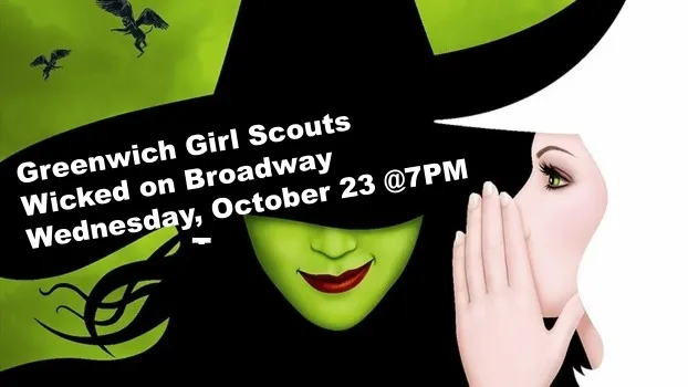 Greenwich Girl Scouts Wicked on Broadway (10/23/24) banner