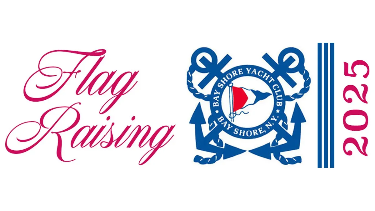 Bay Shore Yacht Club 2025 Flag Raising banner
